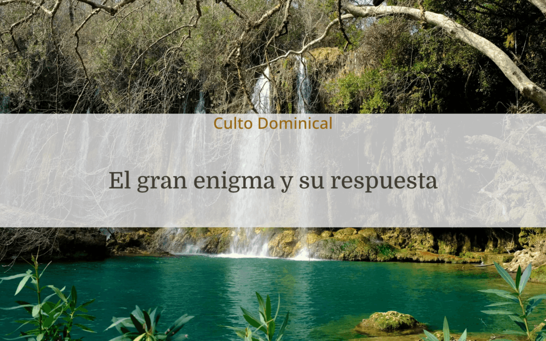 El gran enigma y su respuesta